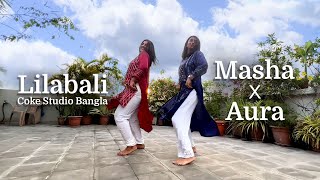 Lilabali Dance Choreography  Coke Studio Bangla  Masha x Aura [upl. by Alenoel792]