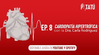 Ep 8  Cardiopatía Hipertrófica con Carla Rodríguez MD [upl. by Harwell]