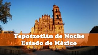 Tepotzotlán de Noche Estado de México [upl. by Sanburn464]