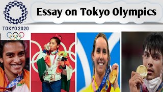 Essay on Tokyo Olympics 2021  Essay on Olympics 2020  English Essay on Tokyo 2021 [upl. by Arenahs]