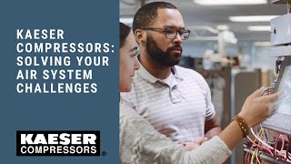 Kaeser Compressors Solving your air system challenges [upl. by Allyson]