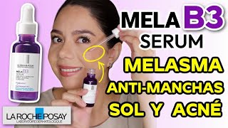 NUEVO SERUM MELA B3 DE LA ROCHEPOSAY 💜 ANTIMANCHAS Y MELASMA PAÑO  MARIEBELLE COSMETICS [upl. by Imik]