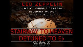 Video Stairway To Heaven Tuned Up to E♭  O2 Arena 2007 [upl. by Beatrice]