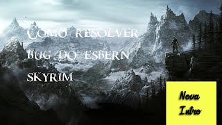 Como Resolver Bug do Esbern Skyrim [upl. by Oicam935]