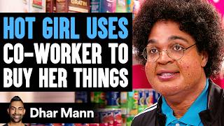 Hot Girl USES CoWorker To BUY Her THINGS She Instantly Regrets It  Dhar Mann Studios [upl. by Robers]