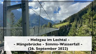 Holzgau im Lechtal Hängebrücke  SimmsWasserfall 26 September 2022 [upl. by Viva]