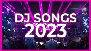 DJ SONGS 2023  Mashups amp Remixes Of Popular Songs 2023  Dj Party Club Music Dance Remix Mix 2023 🎉 [upl. by Phaidra]