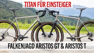 Bikecheck Vergleich Falkenjagd Aristos T vs GT  endlich eine Ausführung für den TitanEinsteiger [upl. by Otanod]