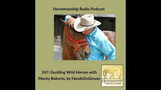 247 Gentling Wild Horses with Monty Roberts by HandsOnGloves [upl. by Cora515]