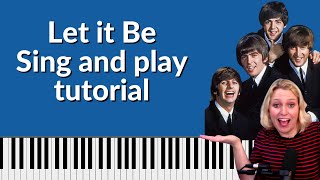 Let it Be Tutorial Piano Tutorial  Sing and play piano and sound great [upl. by Tahp]