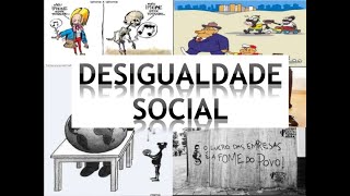 DESIGUALDADE SOCIAL [upl. by Serdna118]