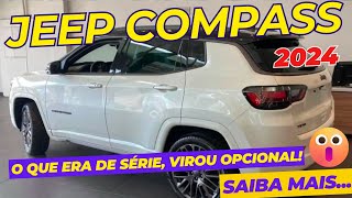 JEEP COMPASS 2024 MAIS BÁSICO PARA MANTER O MESMO VALOR O QUE ERA DE SÉRIE VIROU OPCIONAL SAIBA [upl. by Relluf]