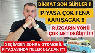 SEÇİMDEN SONRA SIFIR VE 2 EL OTOMOBİL PİYASASI SONDURUM  RÜZGARIN YÖNÜ DEĞİŞTİ ARAÇ ALMALI MIYIZ [upl. by Nileuqaj]