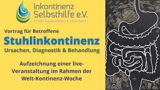 Stuhlinkontinenz  Ursachen Diagnostik amp Behandlung  Vortrag für Betroffene  WeltKontinenzWoche [upl. by Ahearn224]