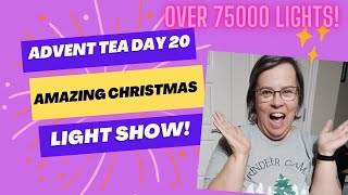 Day 20 Advent Tea  75000 Light Spectacular [upl. by Sivam]