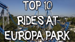 Top 10 Rides At Europa Park 2017 [upl. by Idnerb]