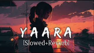 Yaara Salaar  Yaara song Salaar  Yaara Hindi song  Yaara slowed Reverb  Yaara song [upl. by Aineles]