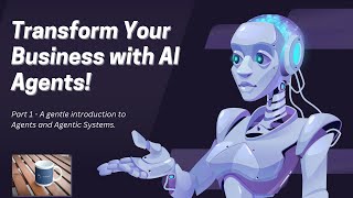 AI Agents and Agentic Systems  Part 1 [upl. by Aleak]