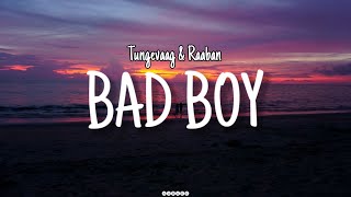 BAD BOY Tungevaag amp Rabaan ft Luana kiara lyrics badboy tungevaag lyrics [upl. by Eignav]