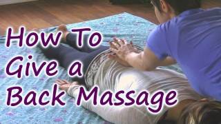 Massage Therapy How To Give a Back Massage for Relaxation by Jen Hilman [upl. by Stickney439]