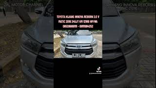 SHORT TOYOTA KIJANG INNOVA REBORN 20 V MATIC 2016 245JT KM 121RB MOBIL BEKAS ZAL MOTOR CHANNEL [upl. by Yznel]