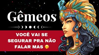 🔮GÊMEOS🌻VOCÊ VAI SE SEGURAR PRA NÃO FALAR MAS TODO MUNDO VAI FICAR SABENDO🫢VAI SER NA HORA CERTA [upl. by Araed]