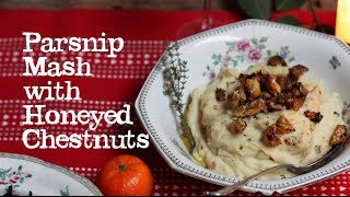 Parsnip Mash with Honeyed Chestnuts  Abel amp Cole [upl. by Brittany]