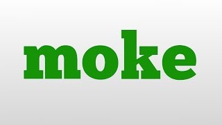 moke meaning and pronunciation [upl. by Hametaf]