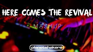 Here Comes The Revival  Planetshakers MASHUP [upl. by Atniuqal]