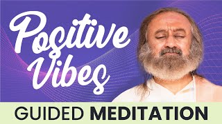 Guided Meditation For Positive Vibrations  Gurudev [upl. by Aitnas]