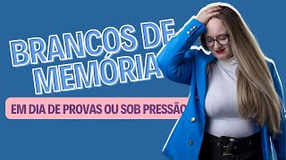 Como evitar os BRANCOS DE MEMÓRIA em dias de PROVAS IMPORTANTES ou em situações SOB PRESSÃO [upl. by Gish]