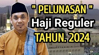 PELUNASAN HAJI REGULER TAHUN 2024 [upl. by Grace]