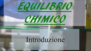 Equilibrio chimico una introduzione  Corso Online di Chimica Generale e Inorganica [upl. by Herbst]