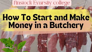 How to Start and Make Profit in a Butchery Business [upl. by Kimball]