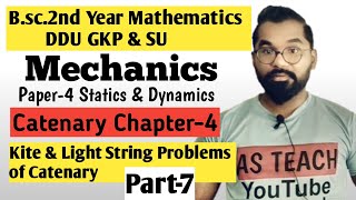 Kite amp Light String Problems of Catenary  Catenary  Bsc2nd year Math  ddu Gkp amp SU  Part7 [upl. by Finny462]