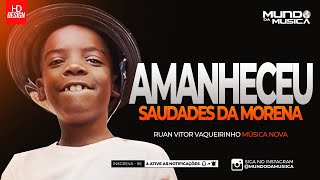 AMANHECEU  RUAN VITOR VAQUEIRINHO  MÚSICA NOVA AGOSTO 2024  MUNDO DA MUSICA [upl. by Arther]