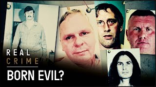 Were These Savage Serial Killers Born Evil  Worlds Most Evil Killers [upl. by Prior]