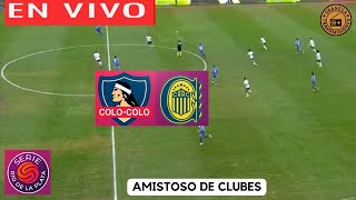 COLO COLO VS ROSARIO CENTRAL EN VIVO POR GRANEGA ⚽ AMISTOSOS DE CLUBES SERIE RIO DE LA PLATA [upl. by Htiekel107]