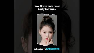 How IU was once hated badly by Fans [upl. by Enileuqcaj]