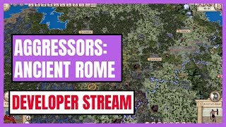 Aggressor Ancient Rome  Developer Stream [upl. by Deibel]