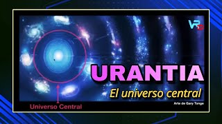 URANTIA El Universo Central y los Superuniversos [upl. by Nekial]