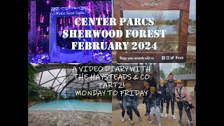 CENTER PARCS SHERWOOD FORESTFEB 2024 PART 22 A VIDEO DIARY  THE HAYSTEADS amp CO centerparcs [upl. by Nayd]