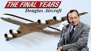 History Of The Douglas Aircraft Company  From Glory To Demise Part 3 [upl. by Sida]