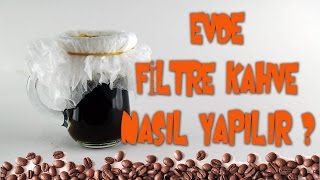 Evde Pratik Filtre Kahve Nasıl Yapılır [upl. by Sender]