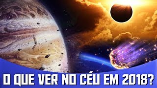 10 Fenômenos Astronômicos para Observar em 2018  AstroPocket [upl. by Aplihs]