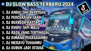 DJ SLOW FULL BASS TERBARU 2024 • ANDAI TAK BERPISAH • PERCERAIAN LARA • DJ TIKTOK TERBARU 2024 [upl. by Karlen452]