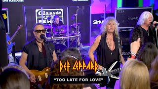 Def Leppard  Too Late for Love Live  Sirius XM Garage [upl. by Adnak25]