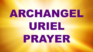 Archangel Uriel Prayer For Clarity Focus and Inspiration  Angel Prayer and Meditation [upl. by Ikkin]