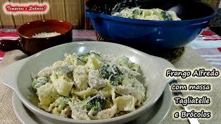 FRANGO ALFREDO COM MASSA TAGLIATELLE E BRÓCOLOS fácil rápido e divinal [upl. by Aretha]