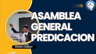 🔴SERVICIO EN VIVO 🔴Asamblea General  Predicacion  Pedro Chiroy [upl. by Adnilemreh]